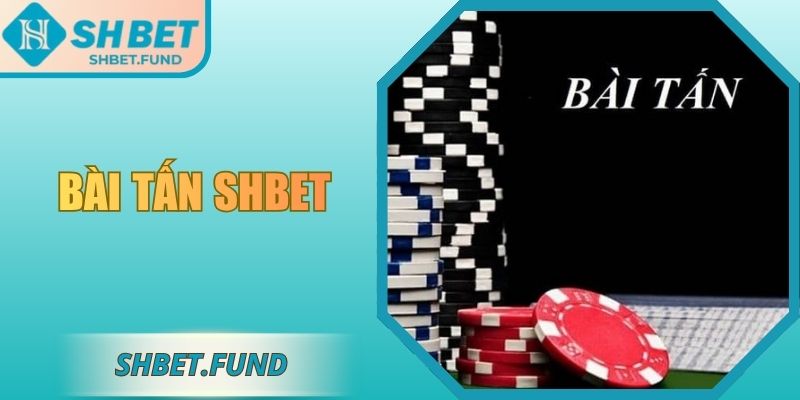 Bài tấn SHbet