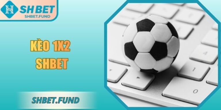 Kèo 1x2 SHbet