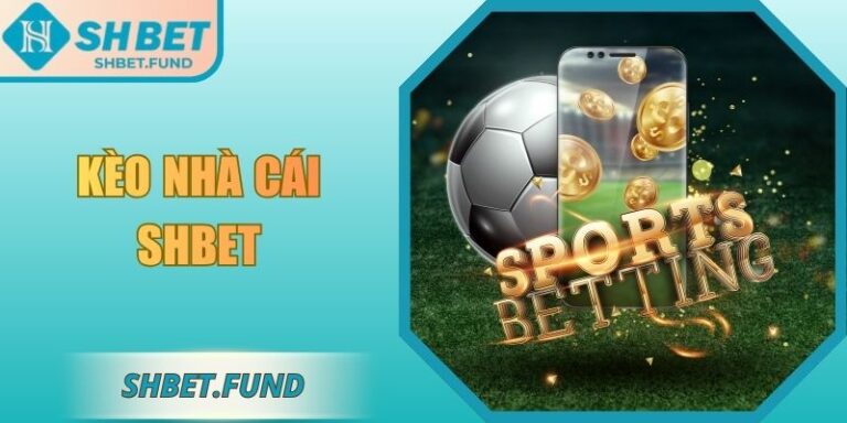 Kèo nhà cái SHbet